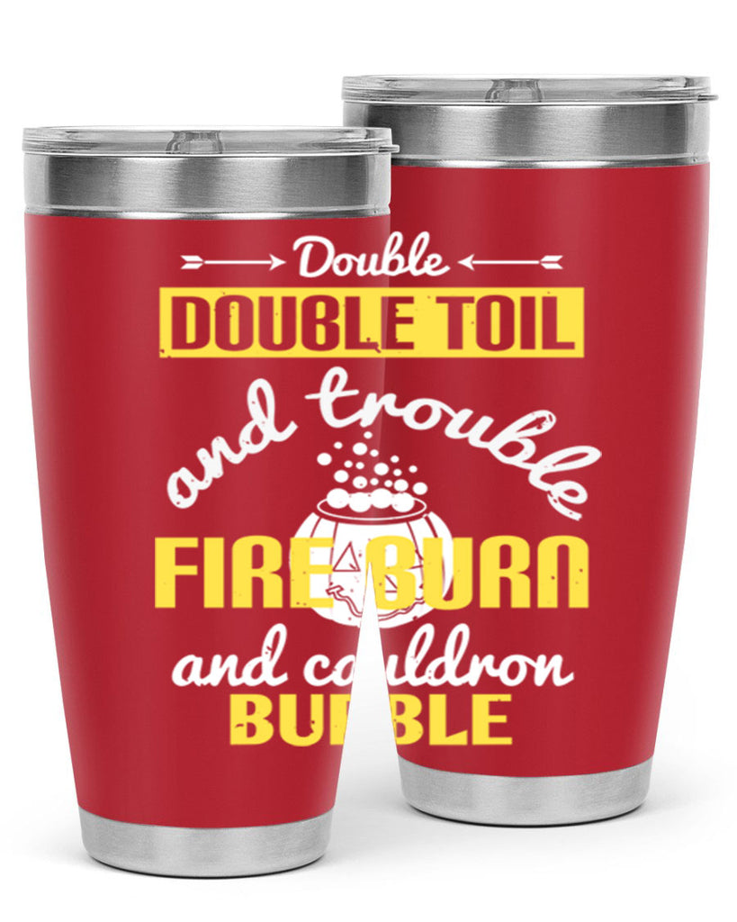 double double toil and 115#- halloween- Tumbler