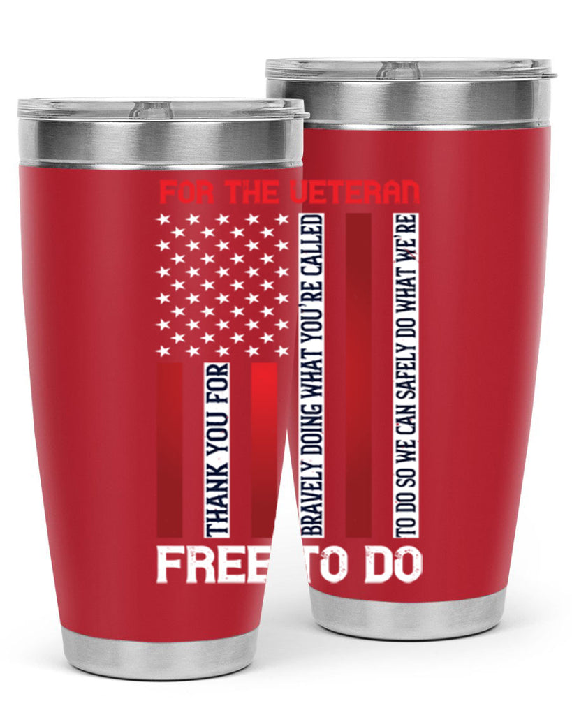 for the veteran thank you for bravely doing what you’re called 62#- Veterns Day- Tumbler