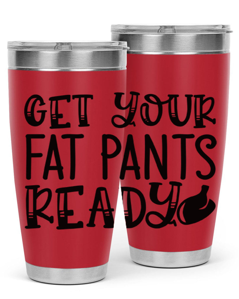 get your fat pants ready 36#- kitchen- Tumbler