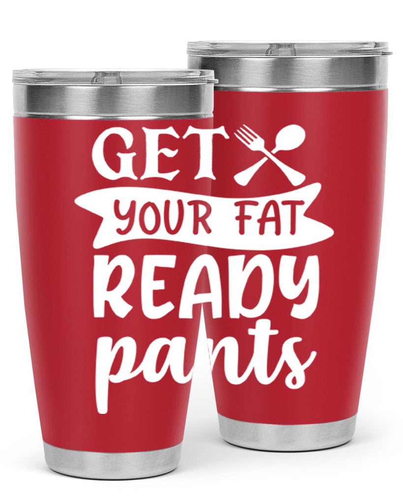 get your fat pants ready 37#- kitchen- Tumbler