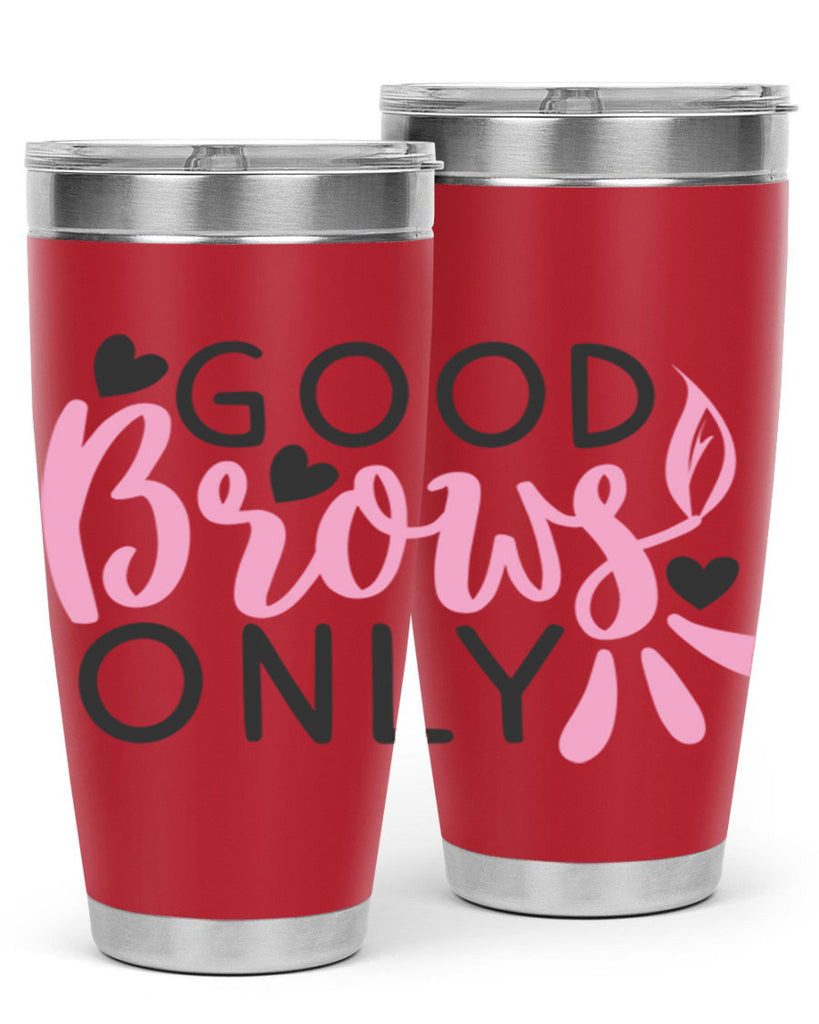 good brows only Style 156#- make up- Tumbler