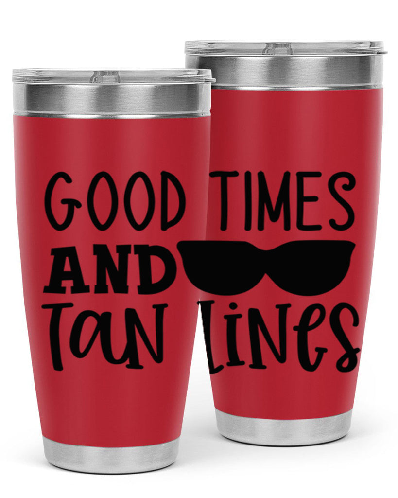 good times and tan lines Style 99#- summer- Tumbler