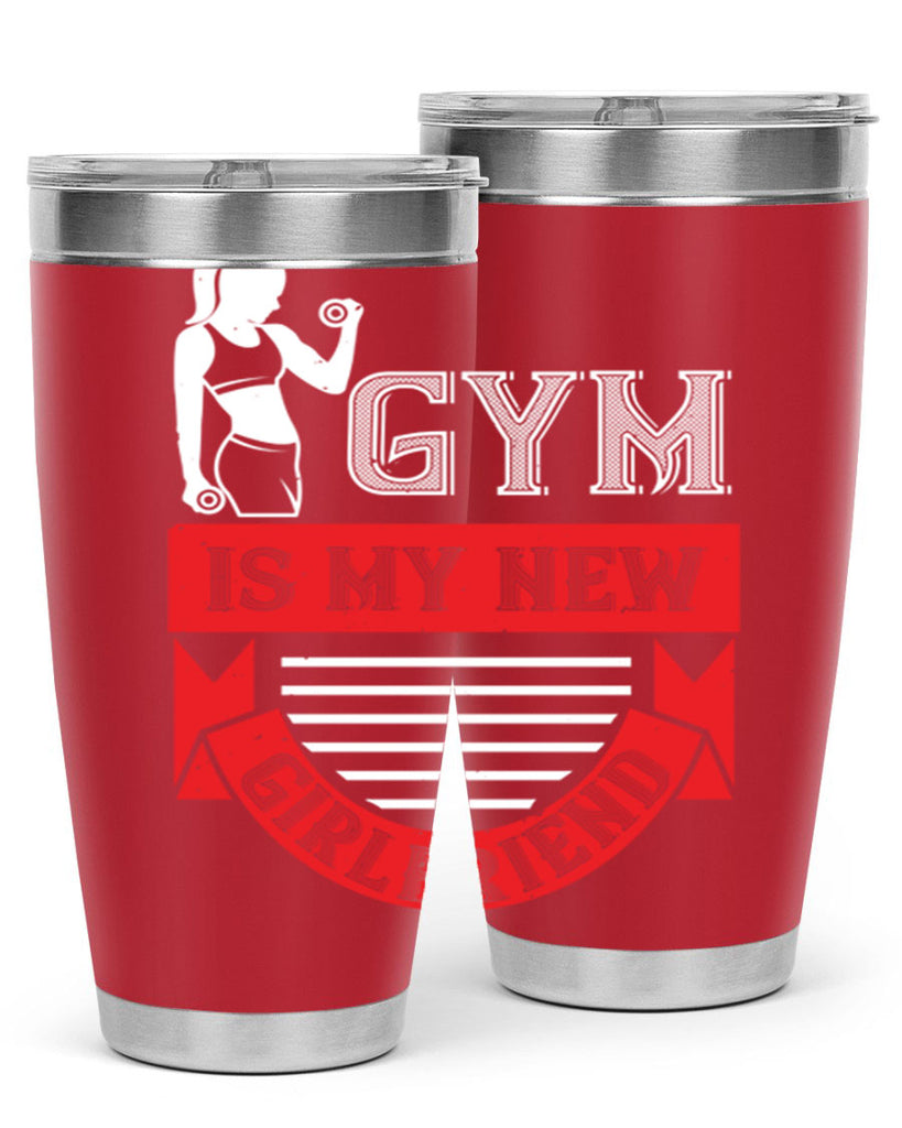 gym is my new girlfriend 97#- gym- Tumbler