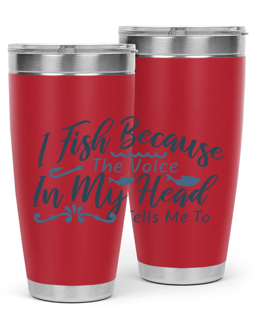 i fish because the voice in my head 114#- fishing- Tumbler