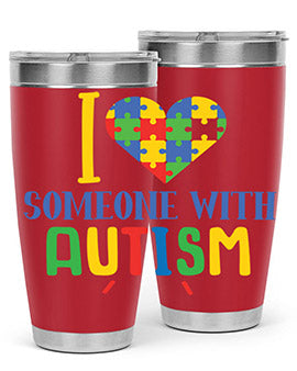 i love someone with autism Style 21#- autism- Tumbler