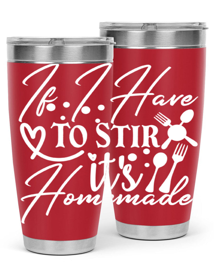 if i have to stir its homemade 30#- kitchen- Tumbler