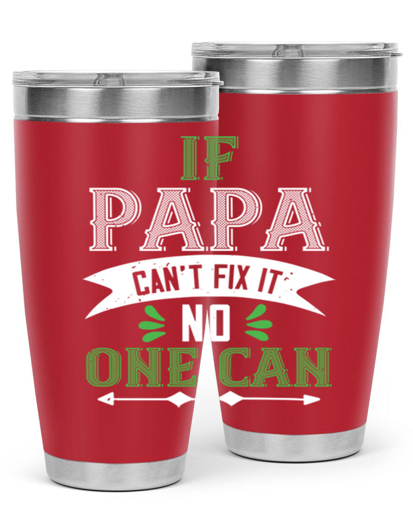 if papa cant fix it 31#- grandpa - papa- Tumbler