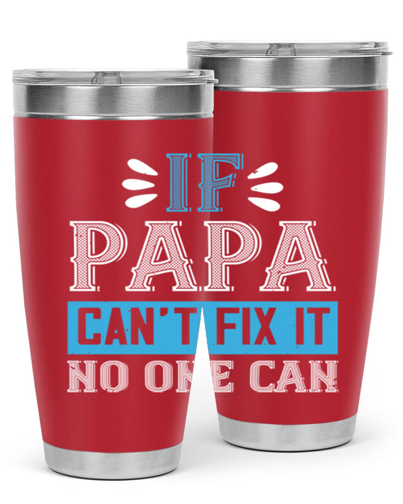 if papa cant fix it no one can 32#- grandpa - papa- Tumbler