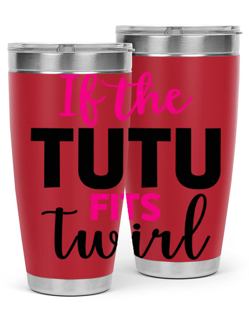 if the tutu fits twirl 47#- ballet- Tumbler