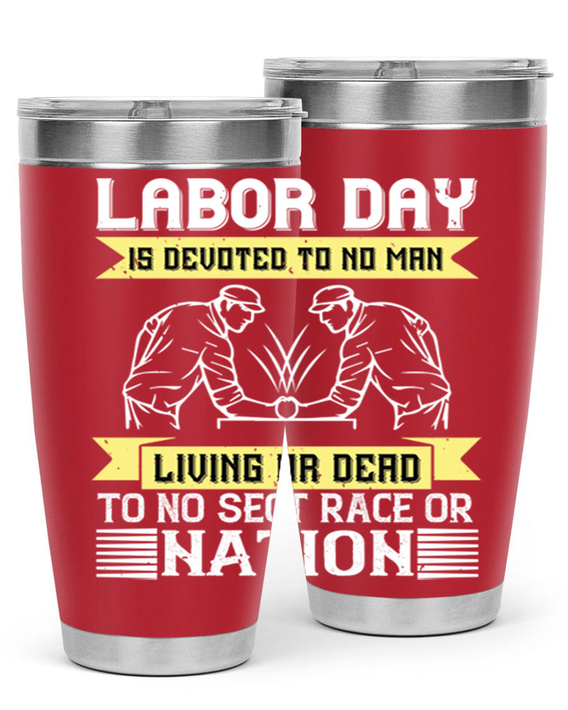 labor day is devoted to no man living or dead to no sect race or nation 39#- labor day- Tumbler