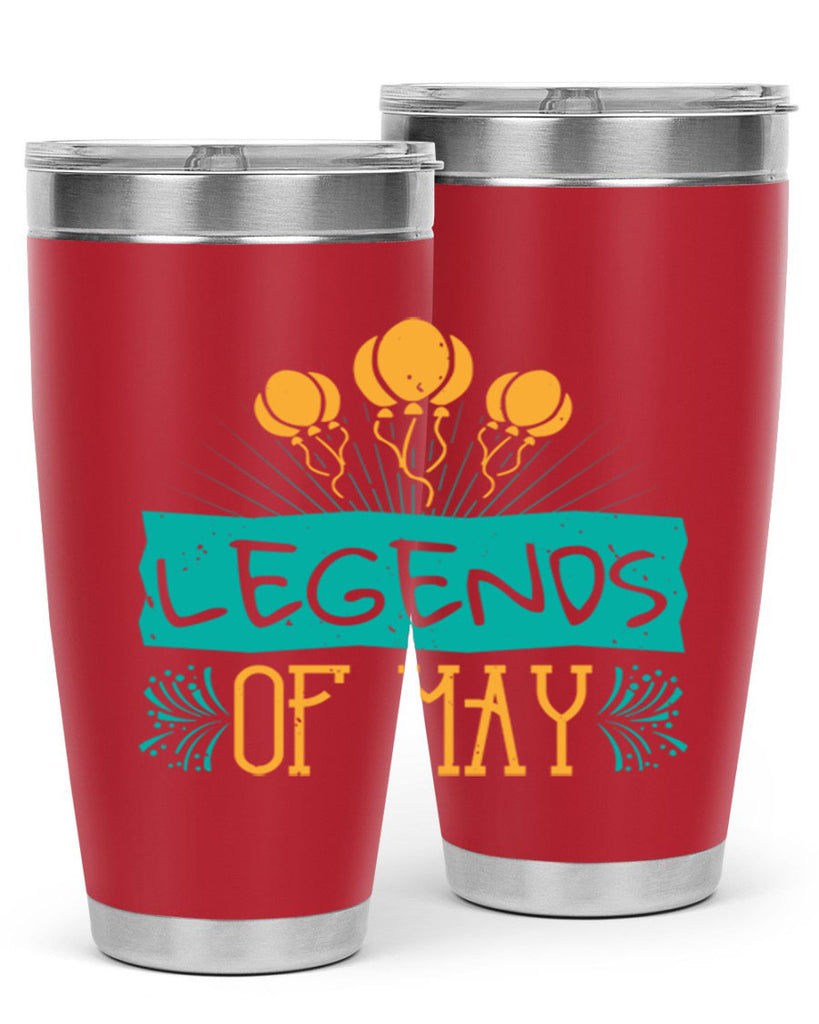 legends of may Style 54#- birthday- tumbler