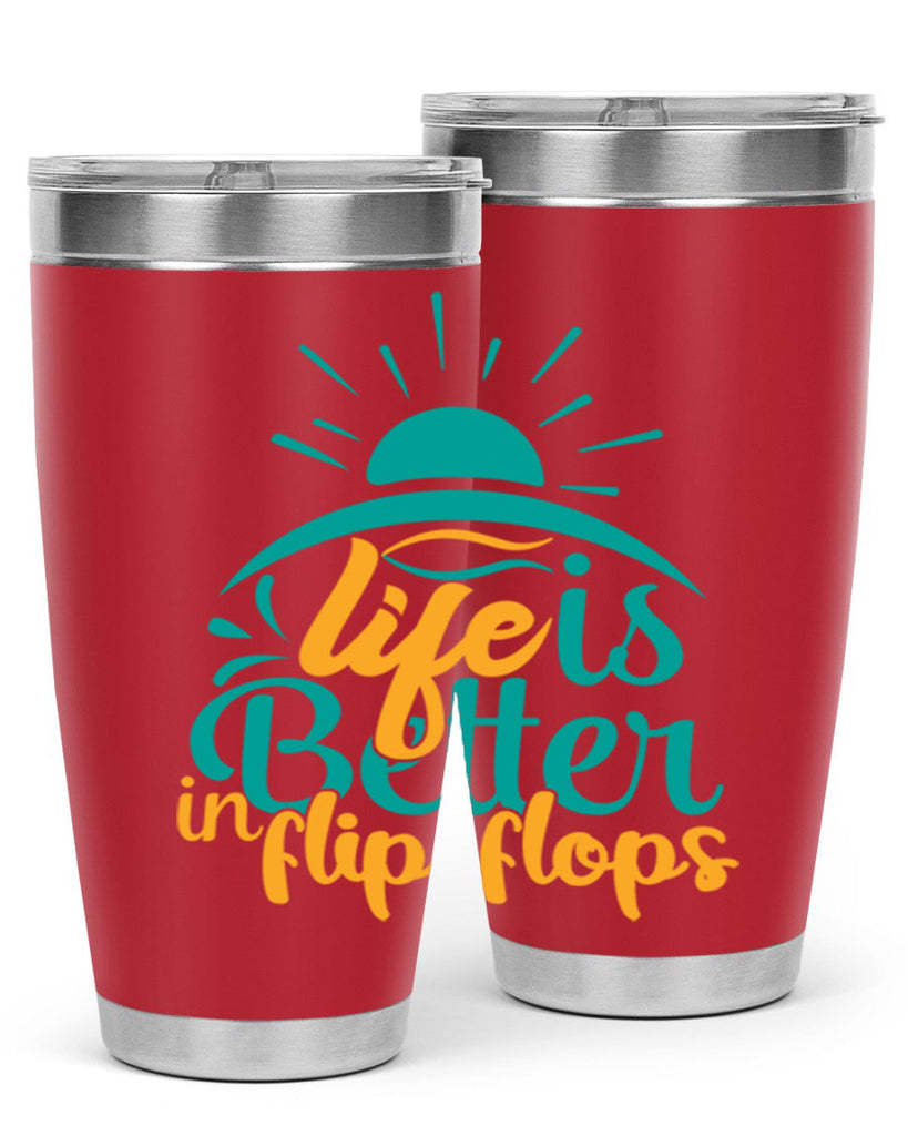 life is better in flip flops Style 89#- summer- Tumbler
