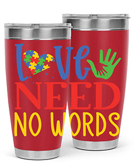 love need no words Style 28#- autism- Tumbler