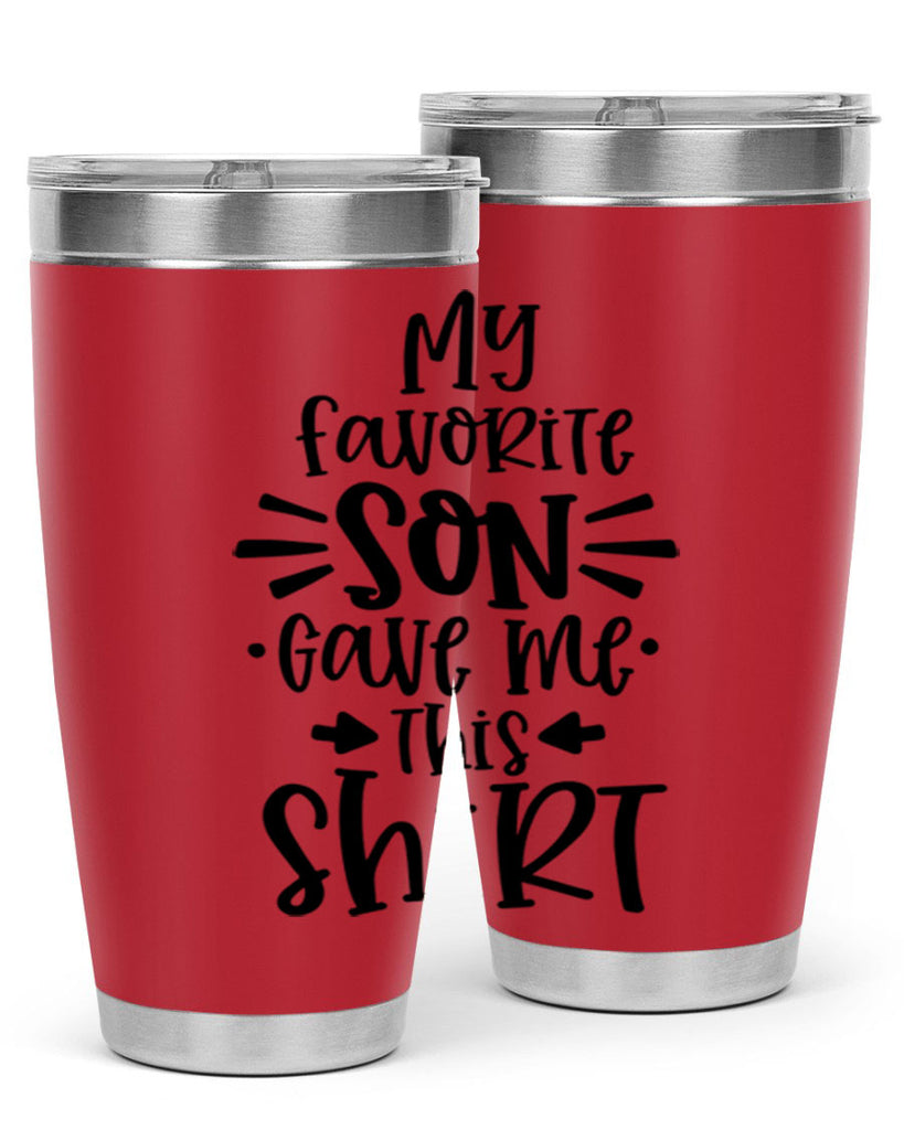 my favorite son gave me this shirt 27#- fathers day- Tumbler