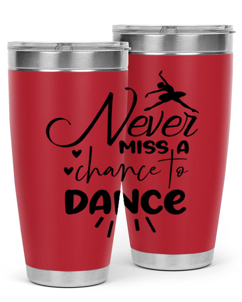 never miss a chance to dance 64#- ballet- Tumbler