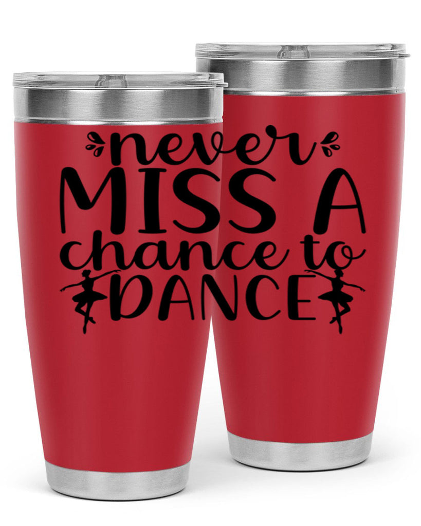 never miss a chance to dance66#- ballet- Tumbler