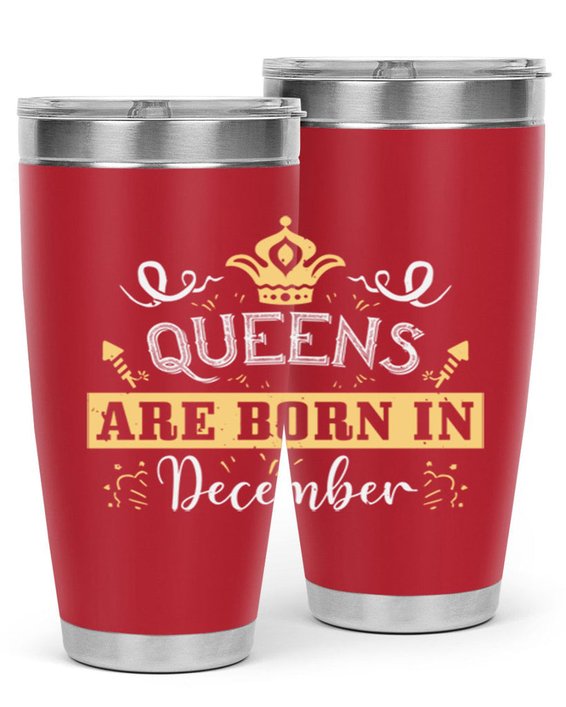 queens are born in December Style 44#- birthday- tumbler