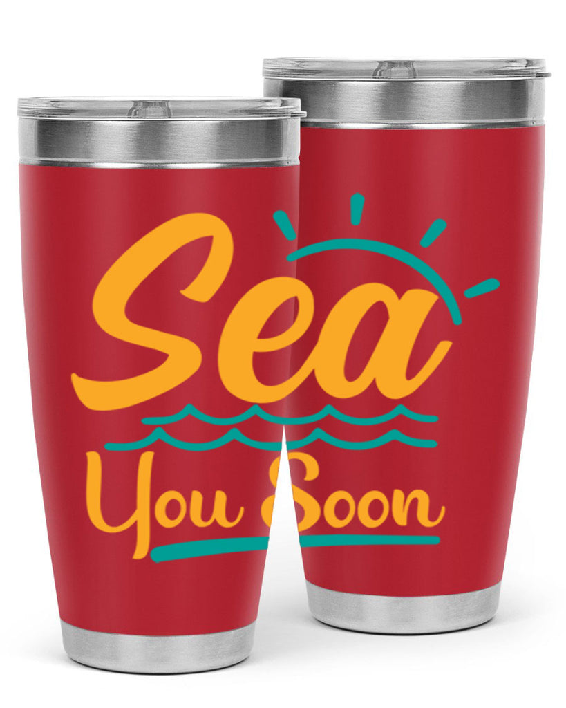 sea you soon Style 76#- summer- Tumbler