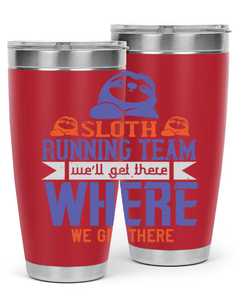 sloth running team we’ll get there where we get there 16#- running- Tumbler