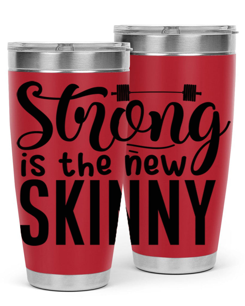 strong is the new skinny 11#- gym- Tumbler