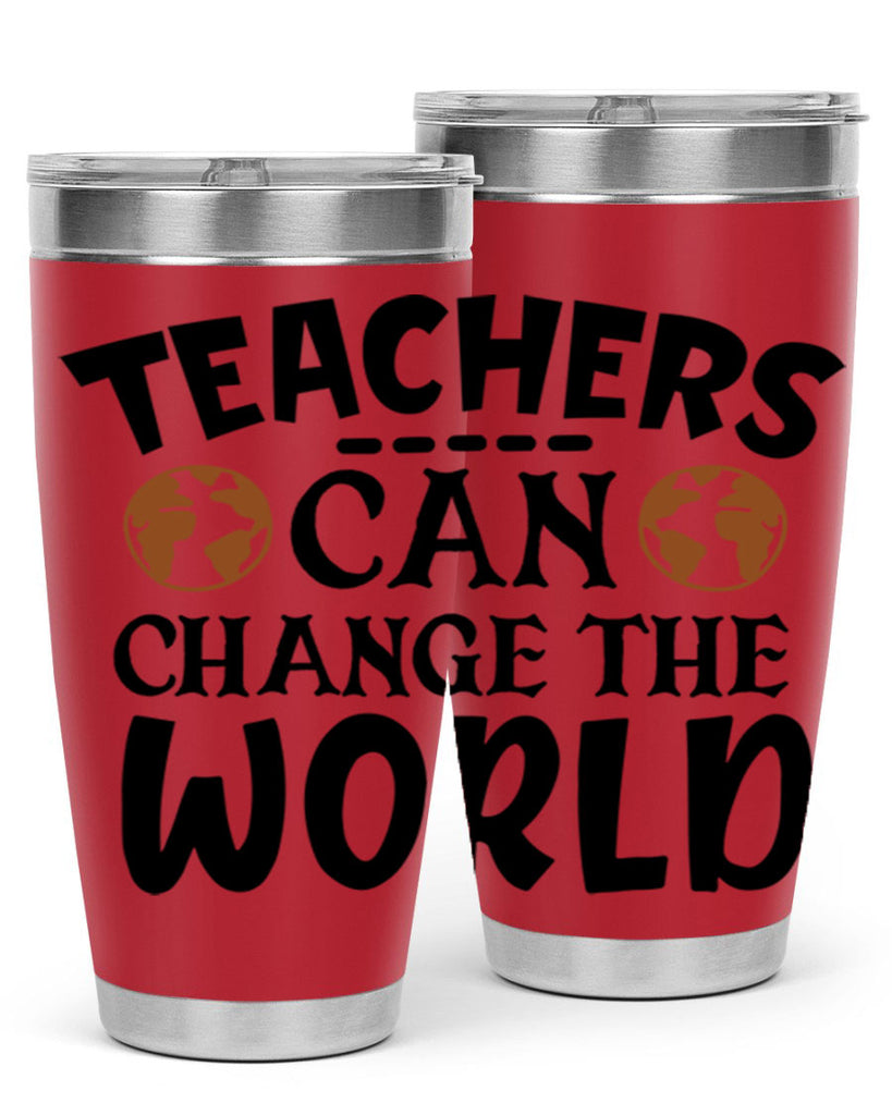 teachers can change the world Style 134#- teacher- tumbler