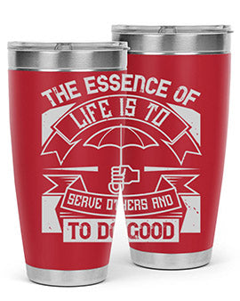 the essence of life is To serve others and to do good Style 24#- volunteer- Tumbler