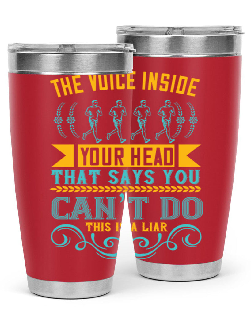 the voice inside your head that says you can’t do this is a liar 11#- running- Tumbler