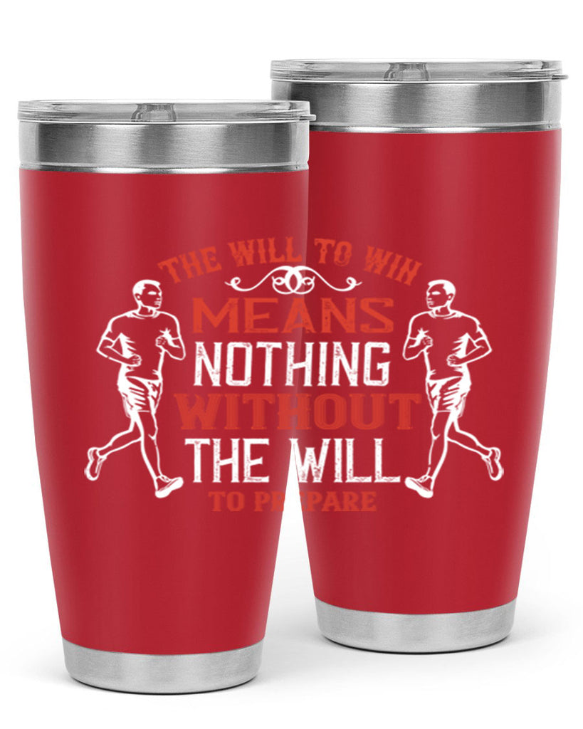 the will to win means nothing without the will to prepare 10#- running- Tumbler