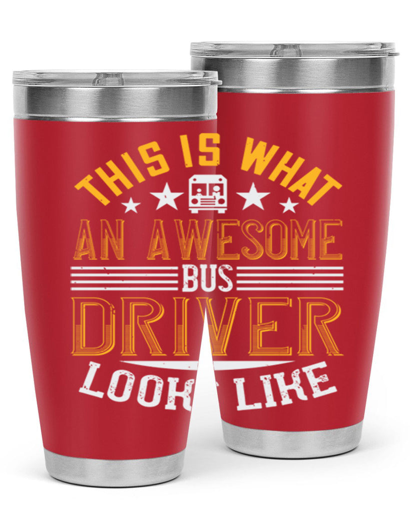 this is what an awesome bus driver looks like Style 10#- bus driver- tumbler