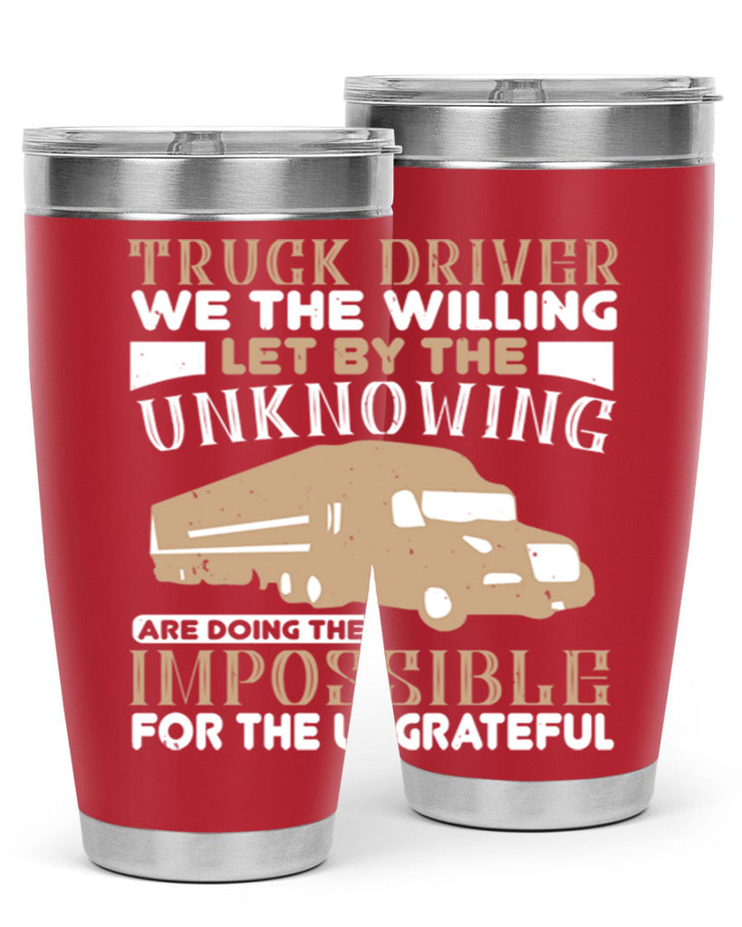 truck driver we the willing let by the z Style 15#- truck driver- tumbler