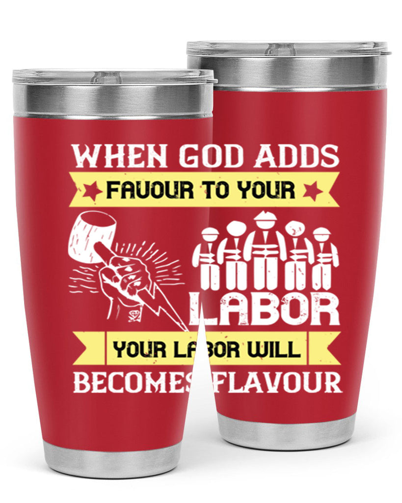 when god adds favour to your labor your labor will becomes flavour 11#- labor day- Tumbler