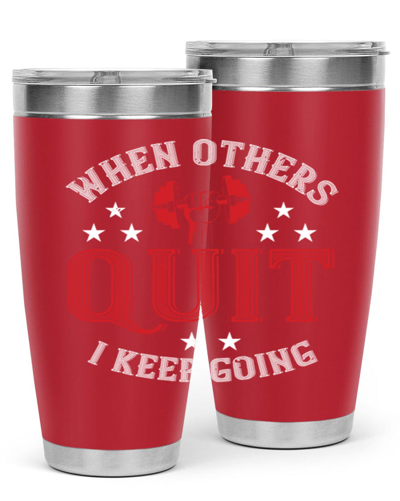 when others quit i keep going 59#- gym- Tumbler