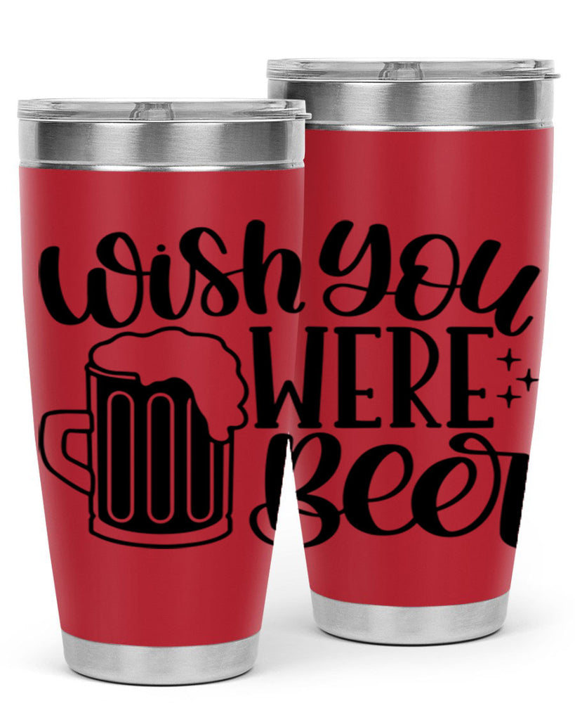 wish you were beer 15#- beer- Tumbler