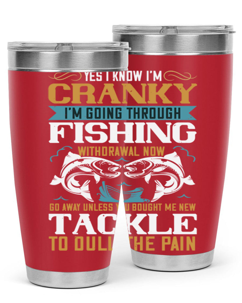 yes i know im cranky 8#- fishing- Tumbler