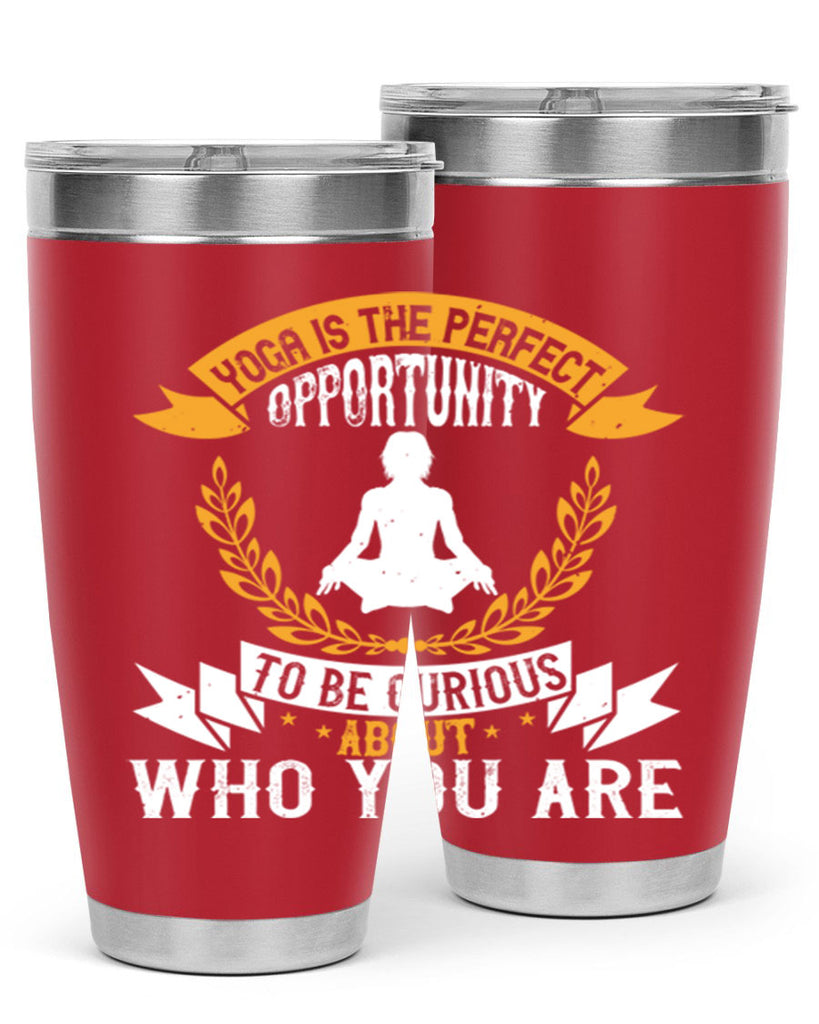 yoga is the perfect opportunity to be curious about who you are 18#- yoga- Tumbler