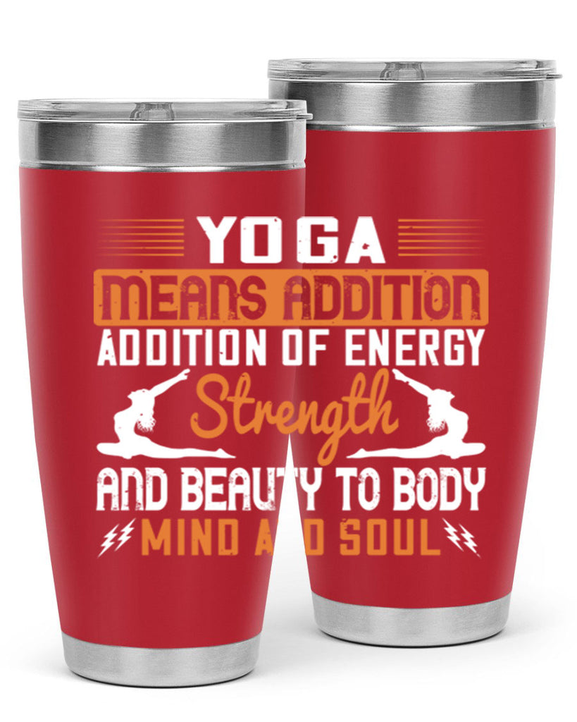yoga means addition addition of energy strength and beauty to body mind and soul 10#- yoga- Tumbler