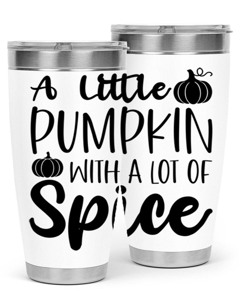 A Little Pumpkin With A Lot Of Spice 1#- fall- Tumbler