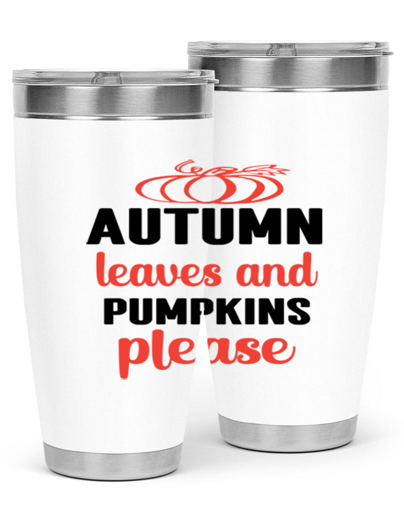 Autumn leaves and pumpkins please 27#- fall- Tumbler