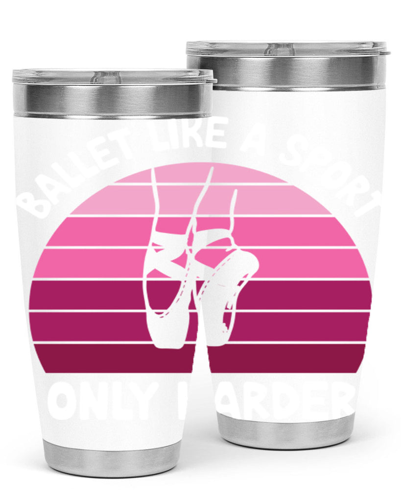 Ballet Like A Sport Only Ballet 16#- ballet- Tumbler