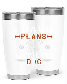 I Have Plans With My Dog Style 194#- dog- Tumbler