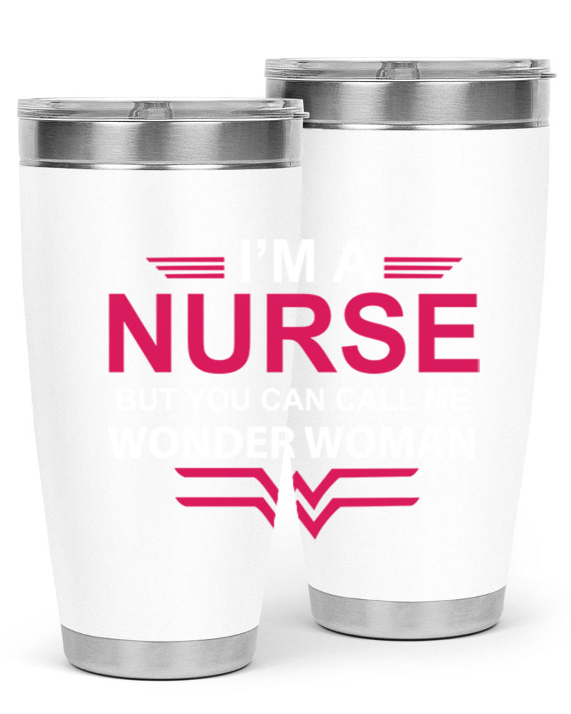 I am nurse but you can call me wonder woman Style 327#- nurse- tumbler