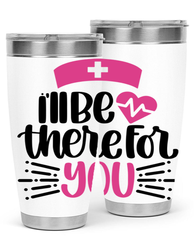 Ill Be There For You Style Style 161#- nurse- tumbler