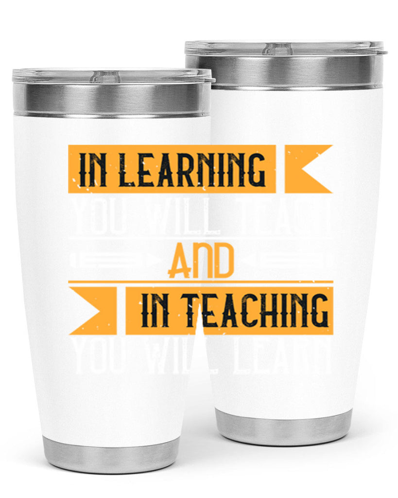 In learning you will teach and in teaching you will learn Style 98#- teacher- tumbler
