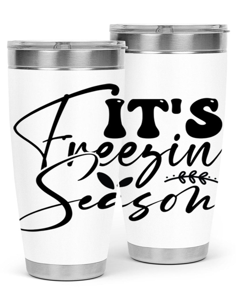 Its freezin season 270#- winter- Tumbler