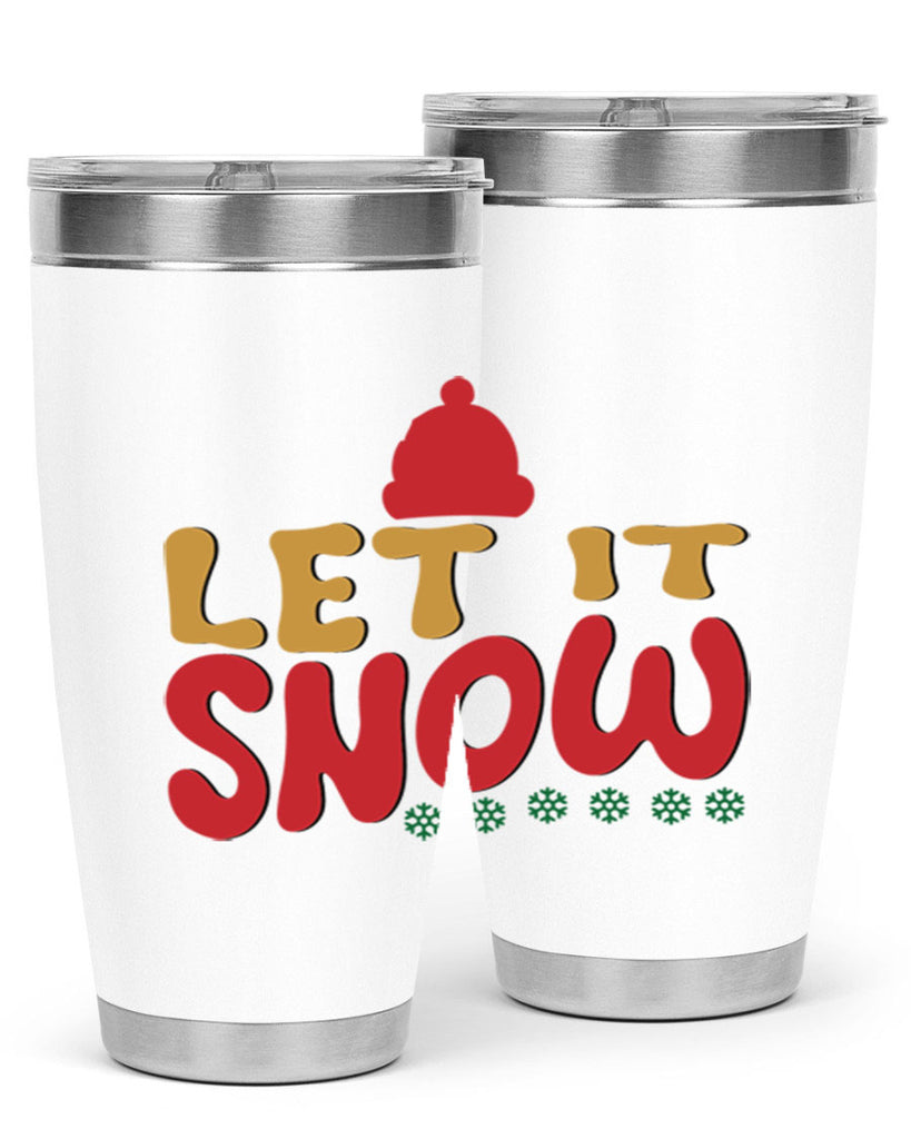 Let It Snow 291#- winter- Tumbler