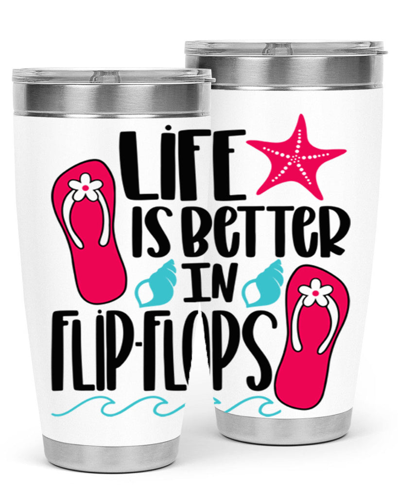 Life Is Better Is FlipFlops Style 31#- summer- Tumbler