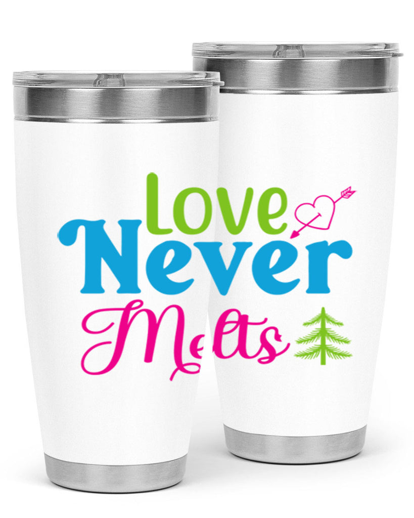 Love Never Melts 311#- winter- Tumbler