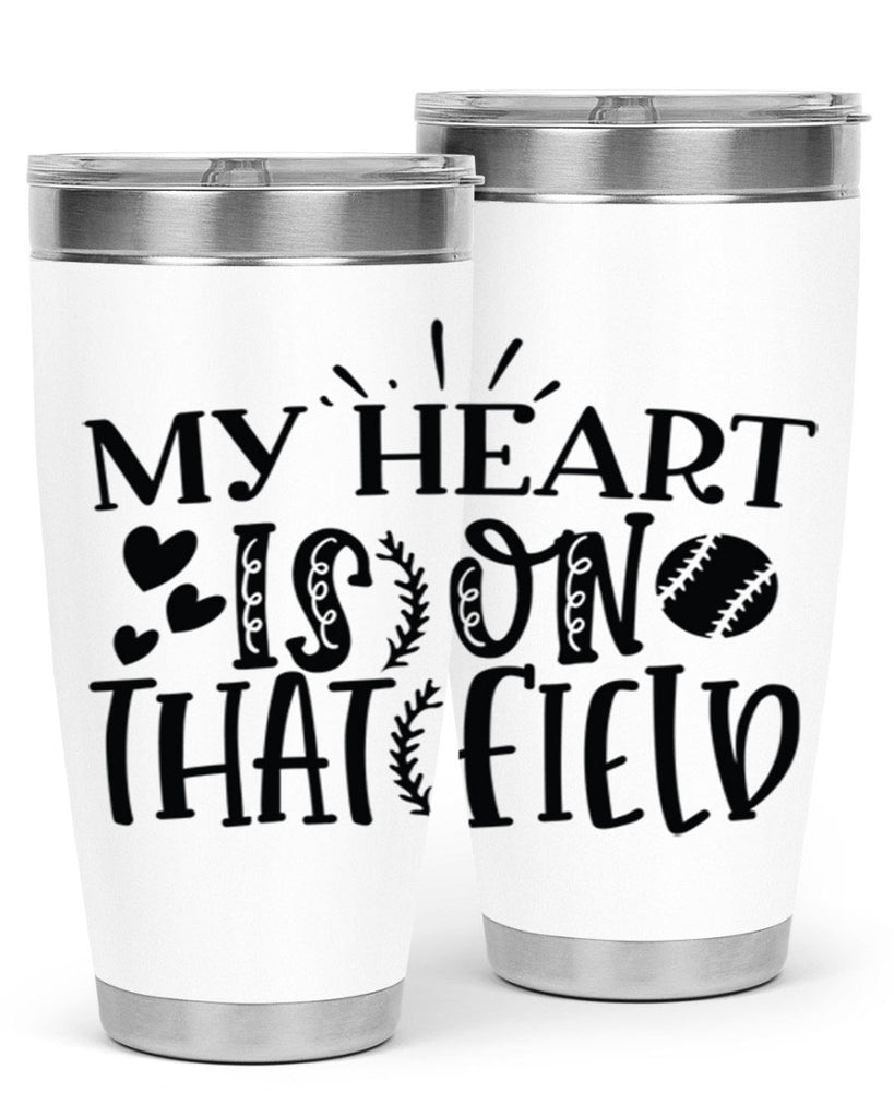 My Heart Is on That Field 2049#- baseball- Tumbler