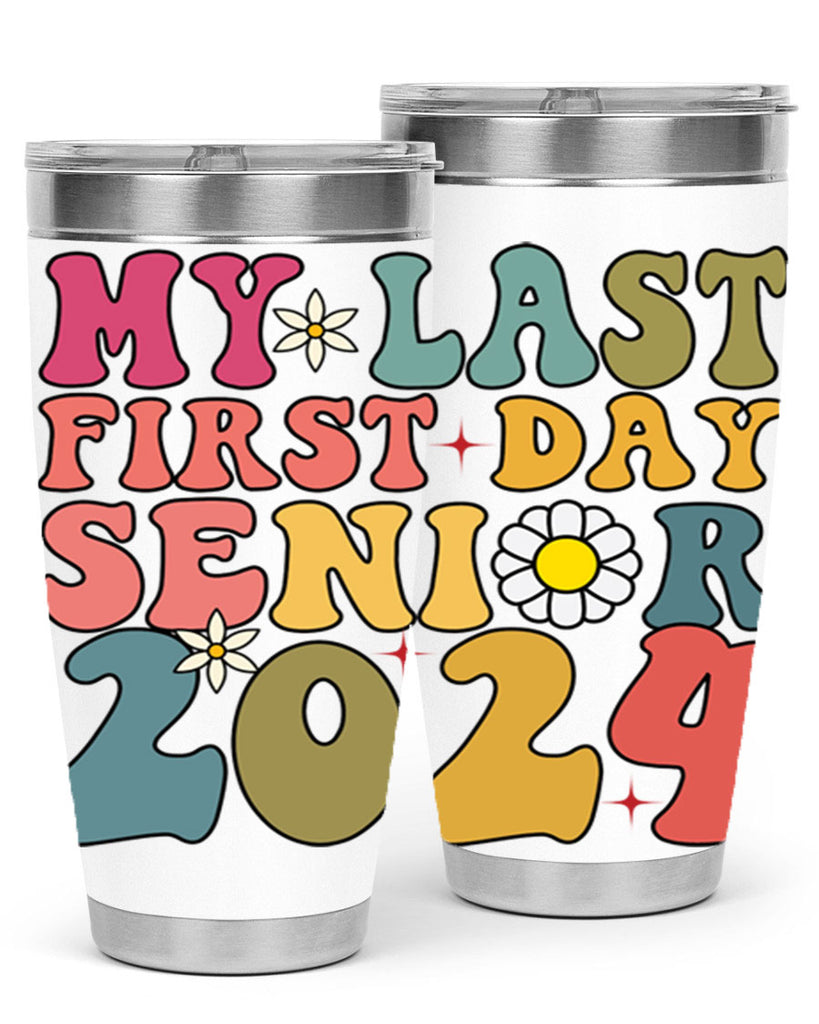 My last first day senior 2024 6#- 12th grade- Tumbler