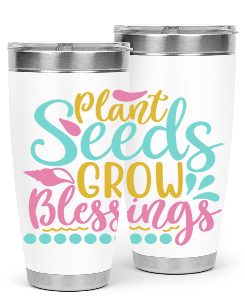Plant seeds grow blessings Style 57#- summer- Tumbler